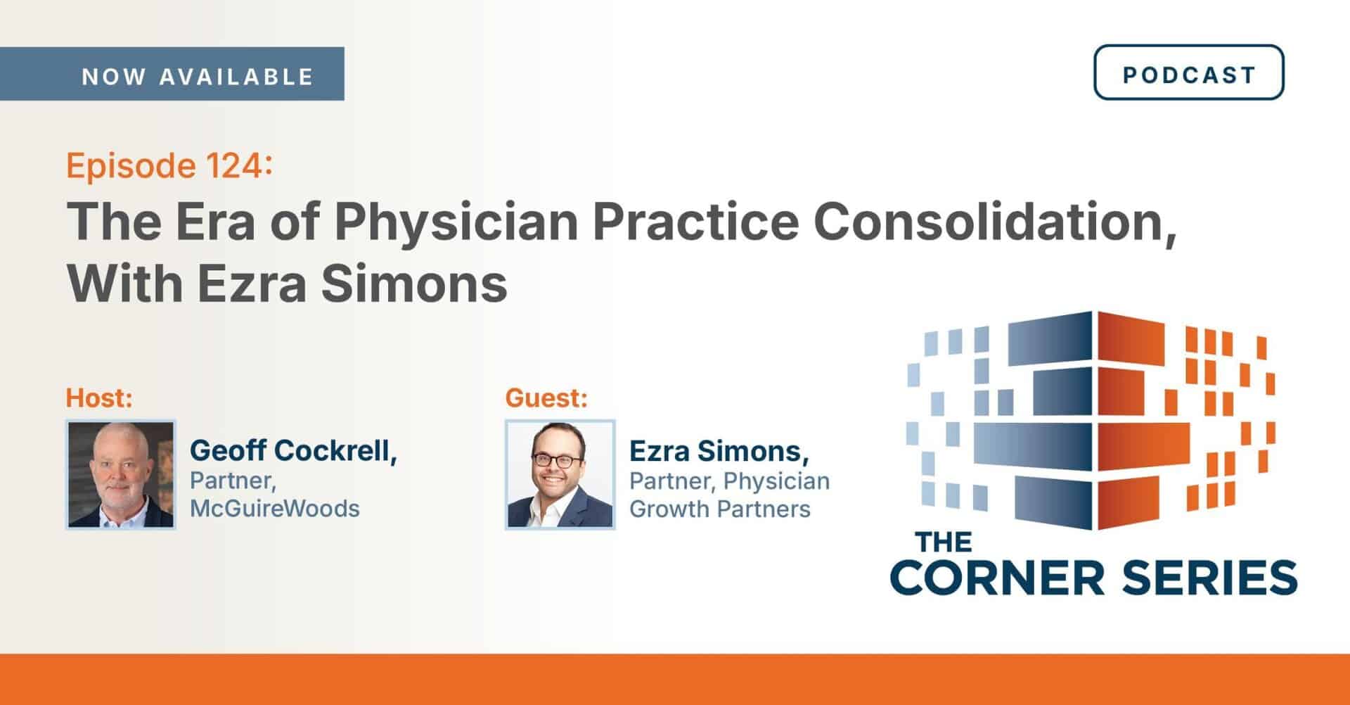 Podcast episode cover for physician practice consolidation with Ezra Simons.